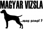 Preview: Aufkleber "Magyar Vizsla ...was sonst?"